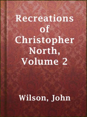 cover image of Recreations of Christopher North, Volume 2